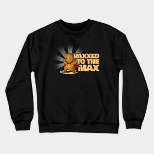 Vaxxed to the Max Pro-Vaccination Science Crewneck Sweatshirt